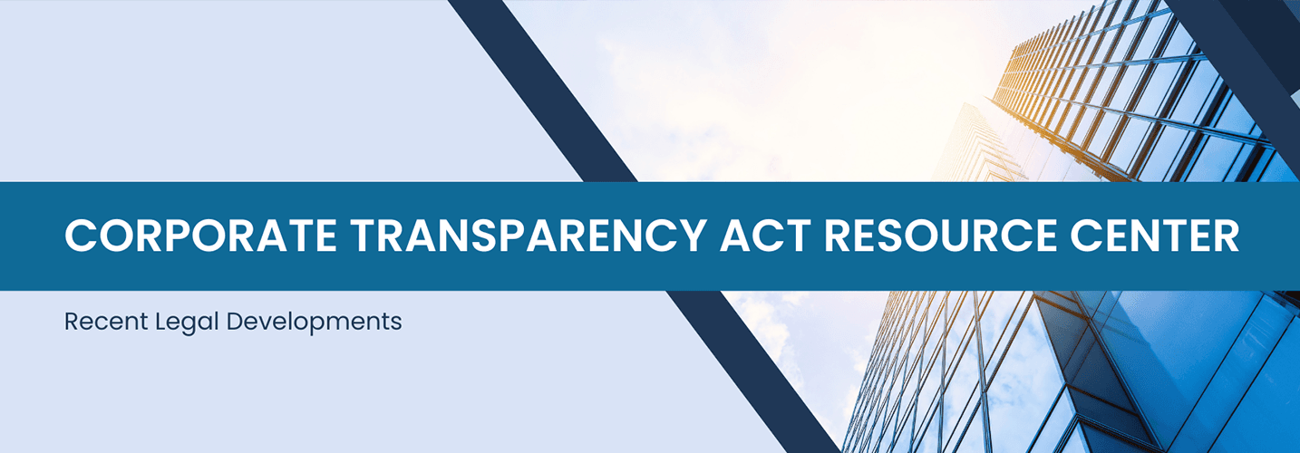 Corporate Transparency Act Header Recent Developments header image